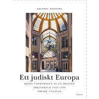Fredric Bedoire Ett judiskt Europa : kring uppkomsten av en modern arkitektur 1830-1930 (inbunden)