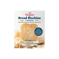 Quarto Publishing Group USA Inc The Vegan Bread Machine Cookbook (häftad, eng)