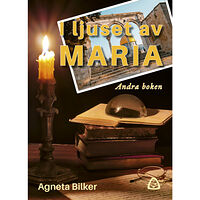 Agneta Bilker I ljuset av Maria : andra boken (bok, danskt band)
