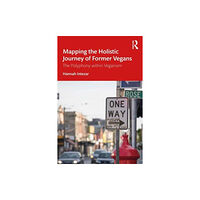 Taylor & francis ltd Mapping the Holistic Journey of Former Vegans (häftad, eng)