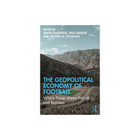 Taylor & francis ltd The Geopolitical Economy of Football (häftad, eng)