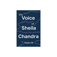 The 87 Press The Voice of Sheila Chandra (häftad, eng)