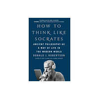 Donald Robertson How To Think Like Socrates (häftad, eng)