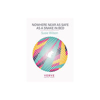 Verve Poetry Press Nowhere Near As Safe As A Snake In Bed (häftad, eng)