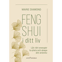 Marie Diamond Feng shui i ditt liv (inbunden)