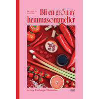 Jenny Roshage-Theander Bli en grönare hemmasommelier : en vinbok för matälskare (inbunden)