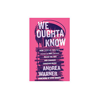 ECW Press,Canada We Oughta Know (häftad, eng)