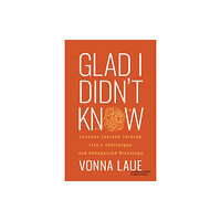 Morgan James Publishing llc Glad I Didn't Know (häftad, eng)