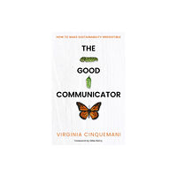 Practical Inspiration Publishing The Good Communicator (häftad, eng)