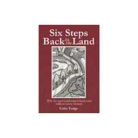 Bloomsbury Publishing PLC Six Steps Back to the Land (häftad, eng)