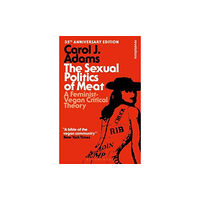Bloomsbury Publishing PLC The Sexual Politics of Meat - 35th Anniversary Edition (häftad, eng)