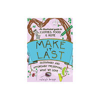 Microcosm Publishing Make It Last (2nd Edition) (häftad, eng)