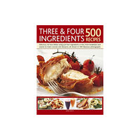 Anness publishing Three and Four Ingredients: 500 Recipes (häftad, eng)