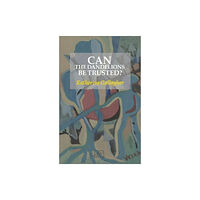 Arc Publications Can the Dandelions be Trusted? (häftad, eng)