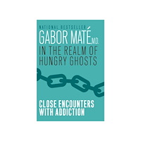 Gabor Mate In the realm of hungry ghosts - close encounters with addiction (häftad, eng)