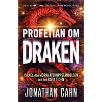 Jonathan Cahn Profetian om draken : Israel, den mörka återuppståndelsen och den sista tiden (häftad)