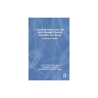 Taylor & francis ltd Coaching Values and Life Skills through Physical Education and Sports (häftad, eng)