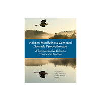 WW Norton & Co Hakomi Mindfulness-Centered Somatic Psychotherapy (häftad, eng)