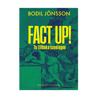 Bodil Jönsson Fact up!  : ta tillbaka sanningen (bok, flexband)