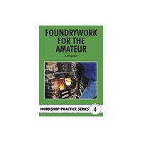 Fox Chapel Publishers International Foundrywork for the Amateur (häftad, eng)