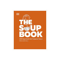 Dorling Kindersley Ltd The Soup Book (inbunden, eng)