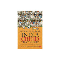 Rupa & Co India Cried That Night: Untold Tales of Freedom’s Foot Soldiers (häftad, eng)