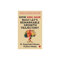 Rupa Publications India Pvt. Ltd HOW ANIL NAIK BUILT L&T'S REMARKABLE GROWTH TRAJECTORY (inbunden, eng)