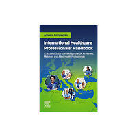 Elsevier - Health Sciences Division International Healthcare Professionals' Handbook: A Success Guide to Working in the UK for Nurses, Midwives and Allied H...