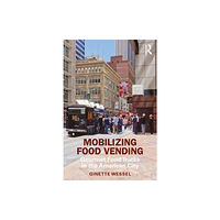 Taylor & francis ltd Mobilizing Food Vending (häftad, eng)