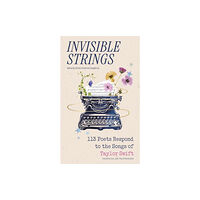 Headline Publishing Group Invisible Strings - 113 Poets Respond to the Songs of Taylor Swift (inbunden, eng)