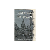 Austin Macauley Publishers Surviving the Asylum (inbunden, eng)