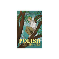Austin Macauley Publishers The Polish Neighbours (häftad, eng)