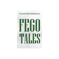 Austin Macauley Publishers Fego Tales (häftad, eng)