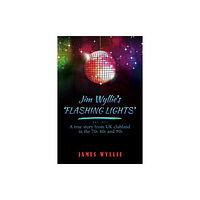 Austin Macauley Publishers Jim Wyllie's 'Flashing Lights' (häftad, eng)