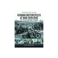 Pen & Sword Books Ltd German Motorcycles at War, 1939–1945 (häftad, eng)