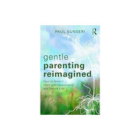 Taylor & francis ltd Gentle Parenting Reimagined (häftad, eng)