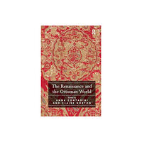 Taylor & francis ltd The Renaissance and the Ottoman World (häftad, eng)