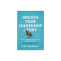 John Wiley & Sons Inc Unlock Your Leadership Story (inbunden, eng)