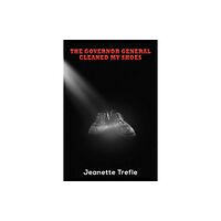 Austin Macauley Publishers The Governor General Cleaned My Shoes (häftad, eng)