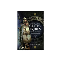 Pen & Sword Books Ltd The Celtic Tribes (inbunden, eng)