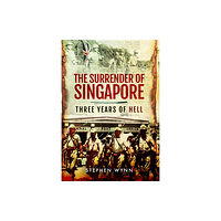 Pen & Sword Books Ltd The Surrender of Singapore (häftad, eng)