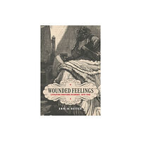 University of Toronto Press Wounded Feelings (inbunden, eng)