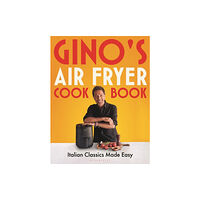 Bloomsbury Publishing PLC Gino's Air Fryer Cookbook (inbunden, eng)