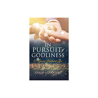 Xulon Press In Pursuit of Godliness (inbunden, eng)