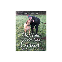 Xlibris UK Matthew and His Pet Dog Cyrus (häftad, eng)