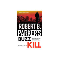 Bedford Square Publishers Robert B Parker's Buzz Kill (inbunden, eng)