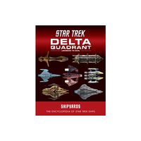 Titan Books Ltd Star Trek Shipyards: The Delta Quadrant Vol. 2 - Ledosian to Zahl (inbunden, eng)