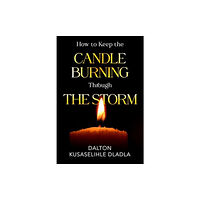 Olympia Publishers How to Keep the Candle Burning Through the Storm (häftad, eng)