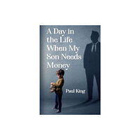 Olympia Publishers A Day in the Life When My Son Needs Money (häftad, eng)