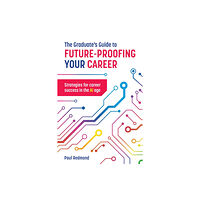 Trotman Indigo Publishing Limited The Graduate's Guide to Future-Proofing your Career (häftad, eng)